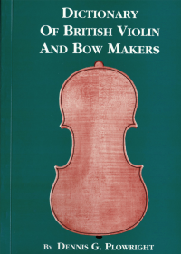 Dictionary Of British Violin And Bow Makers